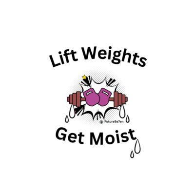 Lift weights get moist Thumbnail
